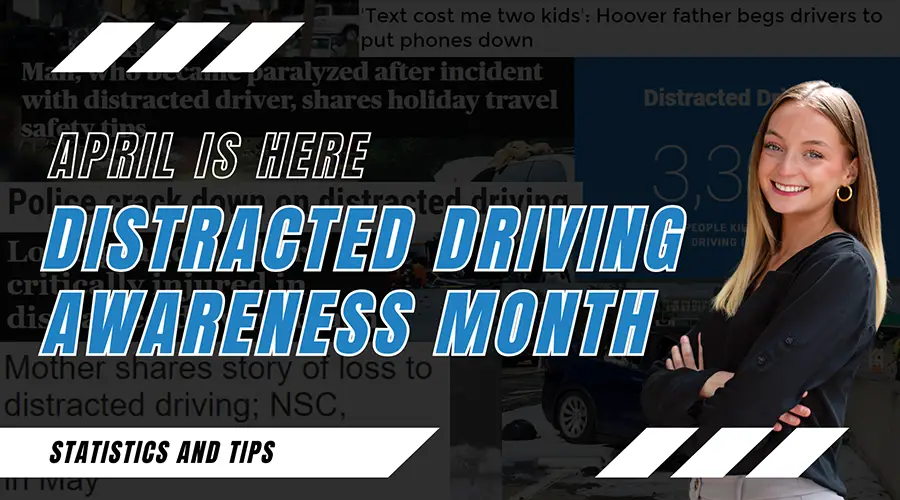 Stay Alert, Save Lives: Distracted Driving Awareness Month | Facts & Tips!